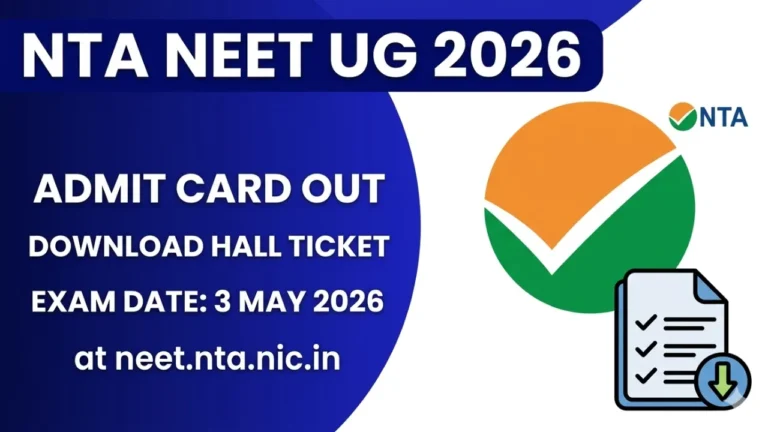 NEET UG 2026 Admit Card Out – Download Hall Ticket, Exam Date 3 May at neet.nta.nic.in